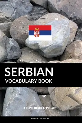 Serbian Vocabulary Book: Podejście tematyczne - Serbian Vocabulary Book: A Topic Based Approach
