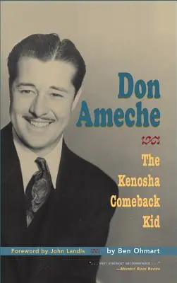 Don Ameche: The Kenosha Comeback Kid (twarda oprawa) - Don Ameche: The Kenosha Comeback Kid (hardback)