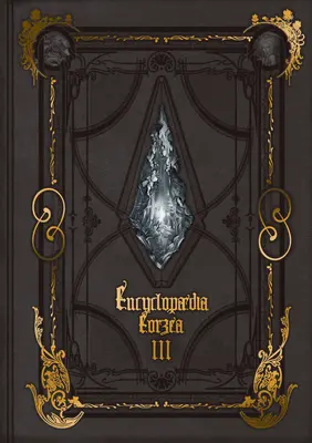 Encyklopedia Eorzea, świat Final Fantasy XIV, tom III - Encyclopaedia Eorzea the World of Final Fantasy XIV Volume III