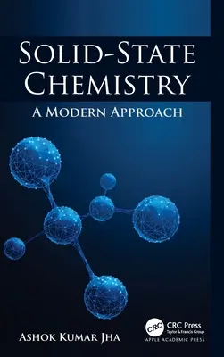 Chemia ciała stałego: Nowoczesne podejście - Solid-State Chemistry: A Modern Approach