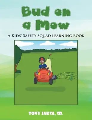 Bud on a Mow: Książka edukacyjna dla dzieci - Bud on a Mow: A Kids' Safety Squad Learning Book