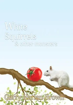 Białe wiewiórki: i inne potwory - White Squirrels: & Other Monsters