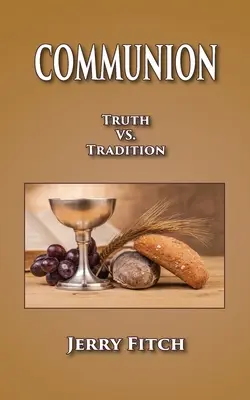 Komunia: Prawda kontra tradycja - Communion: Truth vs. Tradition