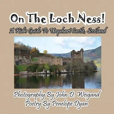 Na Loch Ness! Przewodnik dla dzieci po zamku Urquhart w Szkocji - On The Loch Ness! A Kid's Guide To Urquhart Castle, Scotland