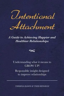 Intentional Attachment: Przewodnik po osiąganiu szczęśliwszych i zdrowszych relacji - Intentional Attachment: A Guide to Achieving Happier and Healthier Relationships