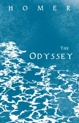 Odyseja: Grecki epos Homera z wybranymi pismami - The Odyssey: Homer's Greek Epic with Selected Writings