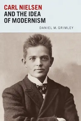 Carl Nielsen i idea modernizmu - Carl Nielsen and the Idea of Modernism