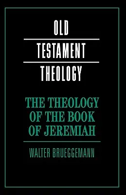 Teologia Księgi Jeremiasza - The Theology of the Book of Jeremiah
