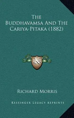 The Buddhavamsa And The Cariya-Pitaka (1882)