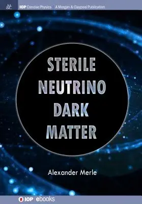 Sterylne neutrina ciemnej materii - Sterile Neutrino Dark Matter