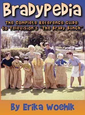 Bradypedia: The Complete Reference Guide to Television's The Brady Bunch (twarda oprawa) - Bradypedia: The Complete Reference Guide to Television's The Brady Bunch (hardback)