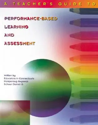 Przewodnik nauczyciela po uczeniu się i ocenianiu opartym na wynikach - Teacher's Guide to Performance-Based Learning and Assessment