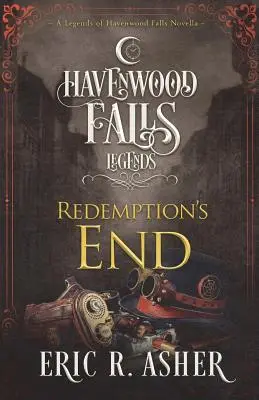 Redemption's End: Legends of Havenwood Falls Novella - Redemption's End: A Legends of Havenwood Falls Novella