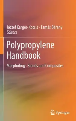Podręcznik polipropylenu: Morfologia, mieszanki i kompozyty - Polypropylene Handbook: Morphology, Blends and Composites