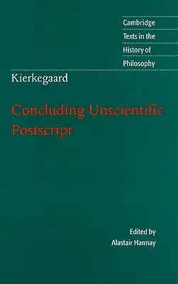 Kierkegaard: Kończący nienaukowy postscriptum - Kierkegaard: Concluding Unscientific PostScript