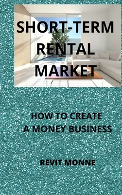 Rynek wynajmu krótkoterminowego: Jak Stworzyć Pieniężny Biznes! - Short-Term Rental Market: How to Create A Money Business!