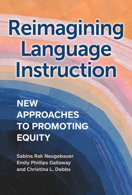 Nowe spojrzenie na nauczanie języków obcych: Nowe podejścia do promowania równości - Reimagining Language Instruction: New Approaches to Promoting Equity
