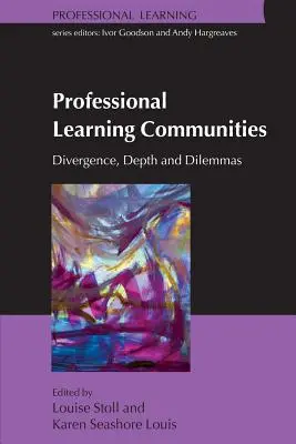 Profesjonalne społeczności uczące się: Rozbieżność, głębia i dylematy - Professional Learning Communities: Divergence, Depth and Dilemmas