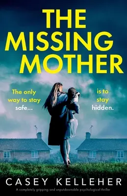 Zaginiona matka: Trzymający w napięciu thriller psychologiczny, którego nie da się odłożyć na bok. - The Missing Mother: A completely gripping and unputdownable psychological thriller