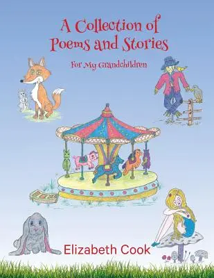 Zbiór wierszy i opowiadań dla moich wnuków - A Collection of Poems and Stories for My Grandchildren