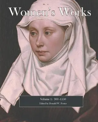 Dzieła kobiet: 900-1550 - Women's Works: 900-1550