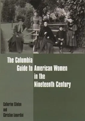 Przewodnik Columbia po amerykańskich kobietach w XIX wieku - The Columbia Guide to American Women in the Nineteenth Century