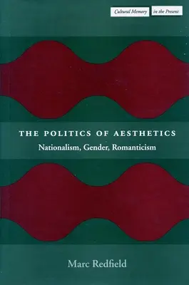 Polityka estetyki: Nacjonalizm, płeć, romantyzm - The Politics of Aesthetics: Nationalism, Gender, Romanticism