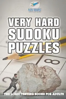 Bardzo trudne łamigłówki sudoku Książki z testami logicznymi dla dorosłych - Very Hard Sudoku Puzzles The Logic Testing Books for Adults