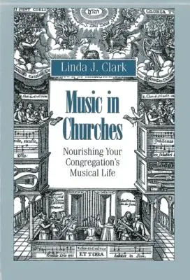 Muzyka w kościołach: Odżywianie życia muzycznego kongregacji - Music in Churches: Nourishing Your Congregation's Musical Life
