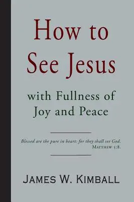 Jak zobaczyć Jezusa z pełnią radości i pokoju - How to See Jesus with Fullness of Joy and Peace