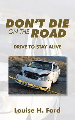 Nie umieraj na drodze: Drive to Stay Alive - Don't Die on the Road: Drive to Stay Alive