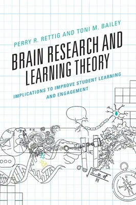 Badania nad mózgiem i teoria uczenia się: implikacje dla poprawy uczenia się i zaangażowania uczniów - Brain Research and Learning Theory: Implications to Improve Student Learning and Engagement