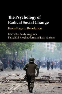 Psychologia radykalnych zmian społecznych: Od gniewu do rewolucji - The Psychology of Radical Social Change: From Rage to Revolution