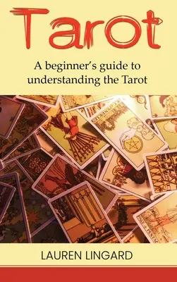 Tarot: Przewodnik dla początkujących, jak zrozumieć Tarota - Tarot: A Beginner's Guide to Understanding the Tarot