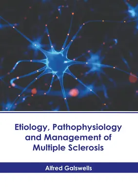 Etiologia, patofizjologia i leczenie stwardnienia rozsianego - Etiology, Pathophysiology and Management of Multiple Sclerosis