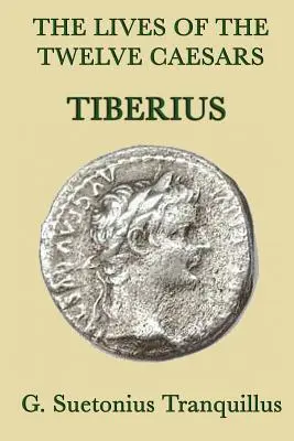 Żywoty dwunastu cezarów - Tyberiusz- - The Lives of the Twelve Caesars -Tiberius-