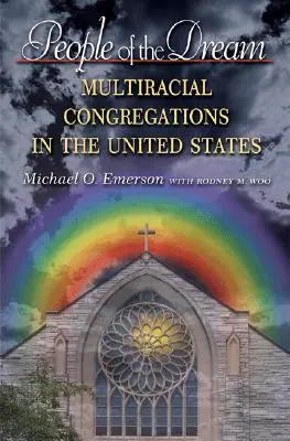 Ludzie marzeń: Wielorasowe kongregacje w Stanach Zjednoczonych - People of the Dream: Multiracial Congregations in the United States