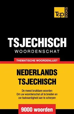 Tematyczne słownictwo Nederlands-Tsjechisch - 9000 słów - Thematische woordenschat Nederlands-Tsjechisch - 9000 woorden
