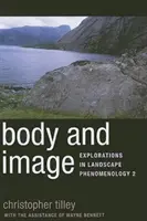 Ciało i obraz: Eksploracje w fenomenologii krajobrazu 2 - Body and Image: Explorations in Landscape Phenomenology 2