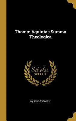 Tomasz z Akwinu Summa Theologica - Thom Aquintas Summa Theologica
