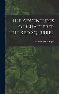 Przygody rudej wiewiórki Gaduły - The Adventures of Chatterer the Red Squirrel