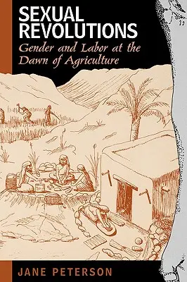 Rewolucje seksualne: Płeć i praca u zarania rolnictwa - Sexual Revolutions: Gender and Labor at the Dawn of Agriculture