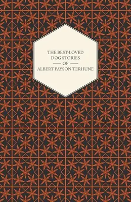 Najbardziej lubiane historie o psach Alberta Paysona Terhune'a - The Best-Loved Dog Stories of Albert Payson Terhune