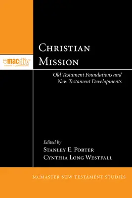 Misja chrześcijańska: Fundamenty Starego Testamentu i rozwój Nowego Testamentu - Christian Mission: Old Testament Foundations and New Testament Developments