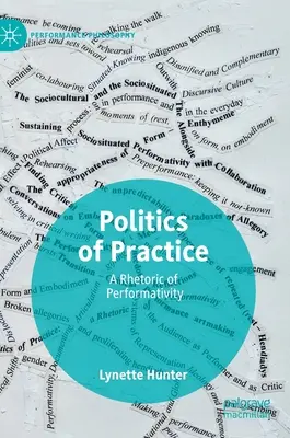 Polityka praktyki: Retoryka performatywności - Politics of Practice: A Rhetoric of Performativity