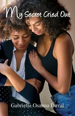 Mój sekret woła - My Secret Cried Out
