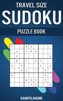 Travel Size Sudoku Puzzle Book: Kompaktowa i przyjazna w podróży edycja z 250 łatwymi sudoku i rozwiązaniami - Travel Size Sudoku Puzzle Book: Compact & Travel Friendly Edition with 250 Easy Sudokus and Solutions