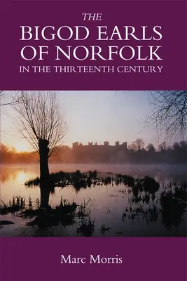 Bigod Earls of Norfolk w trzynastym wieku - The Bigod Earls of Norfolk in the Thirteenth Century