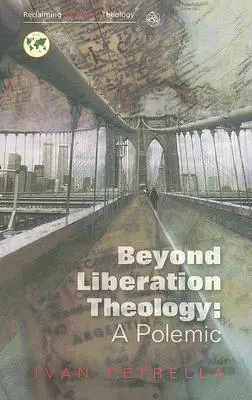 Poza teologią wyzwolenia: Polemika - Beyond Liberation Theology: A Polemic