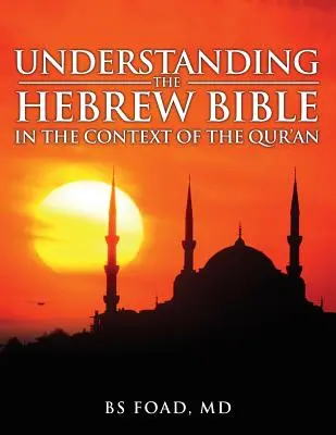 Zrozumieć Biblię hebrajską: W kontekście Koranu - Understanding the Hebrew Bible: In the Context of the Quran